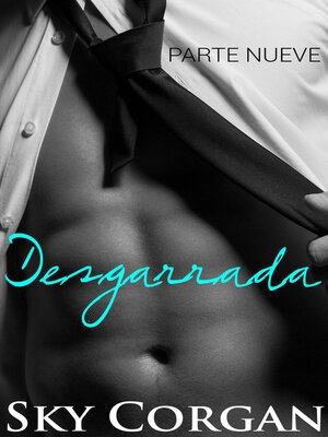 cover image of Desgarrada, Parte Nueve